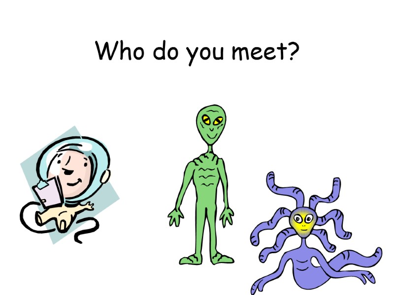 Who do you meet?